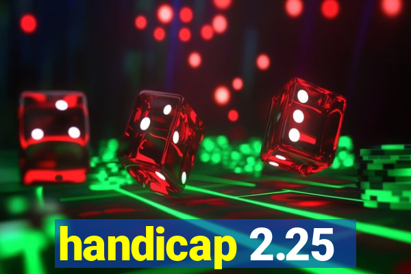 handicap 2.25